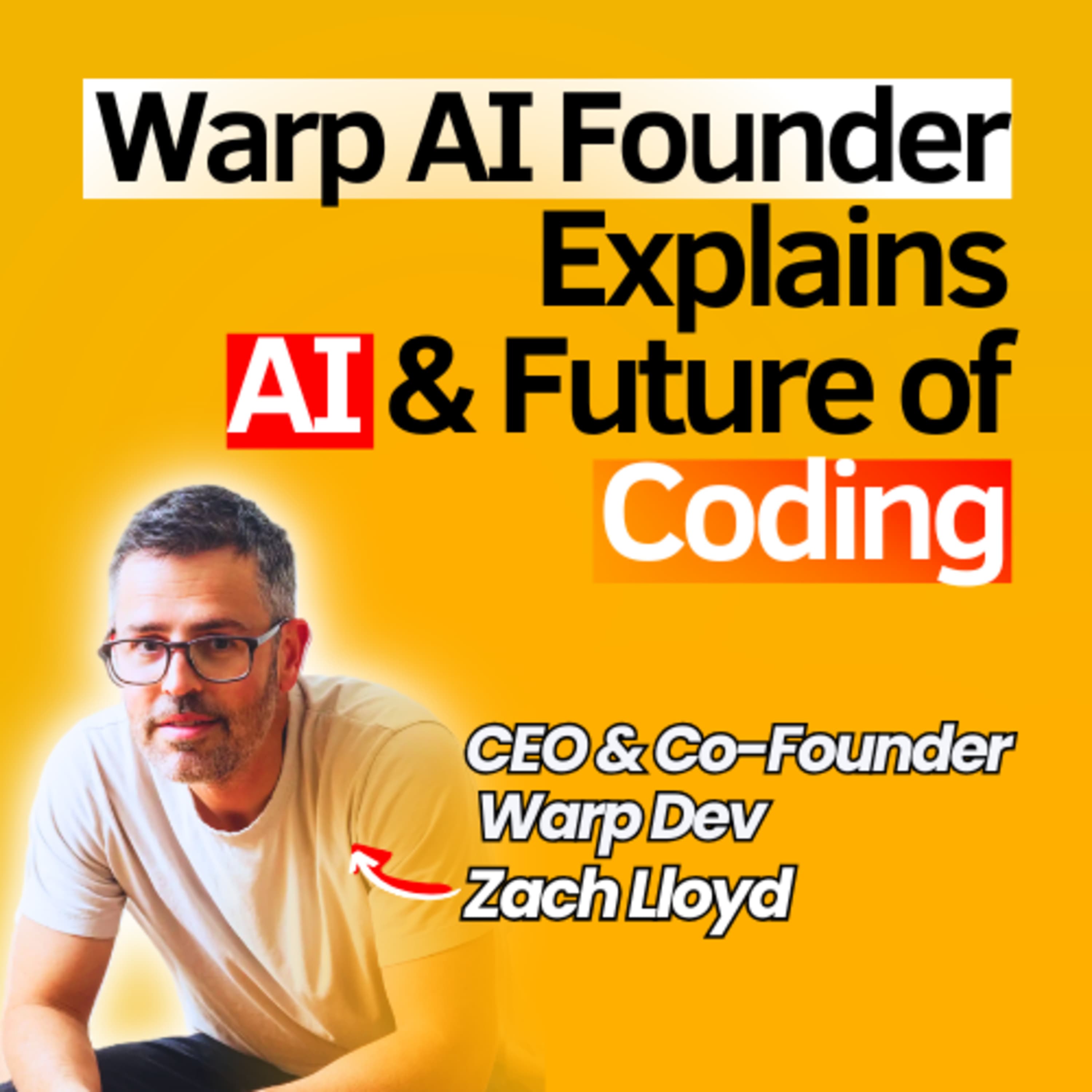 Warp Dev The AI Terminal Changing Software Development | Zach Lloyd CEO & Co-Founder of Warp Dev | Startup Project #98