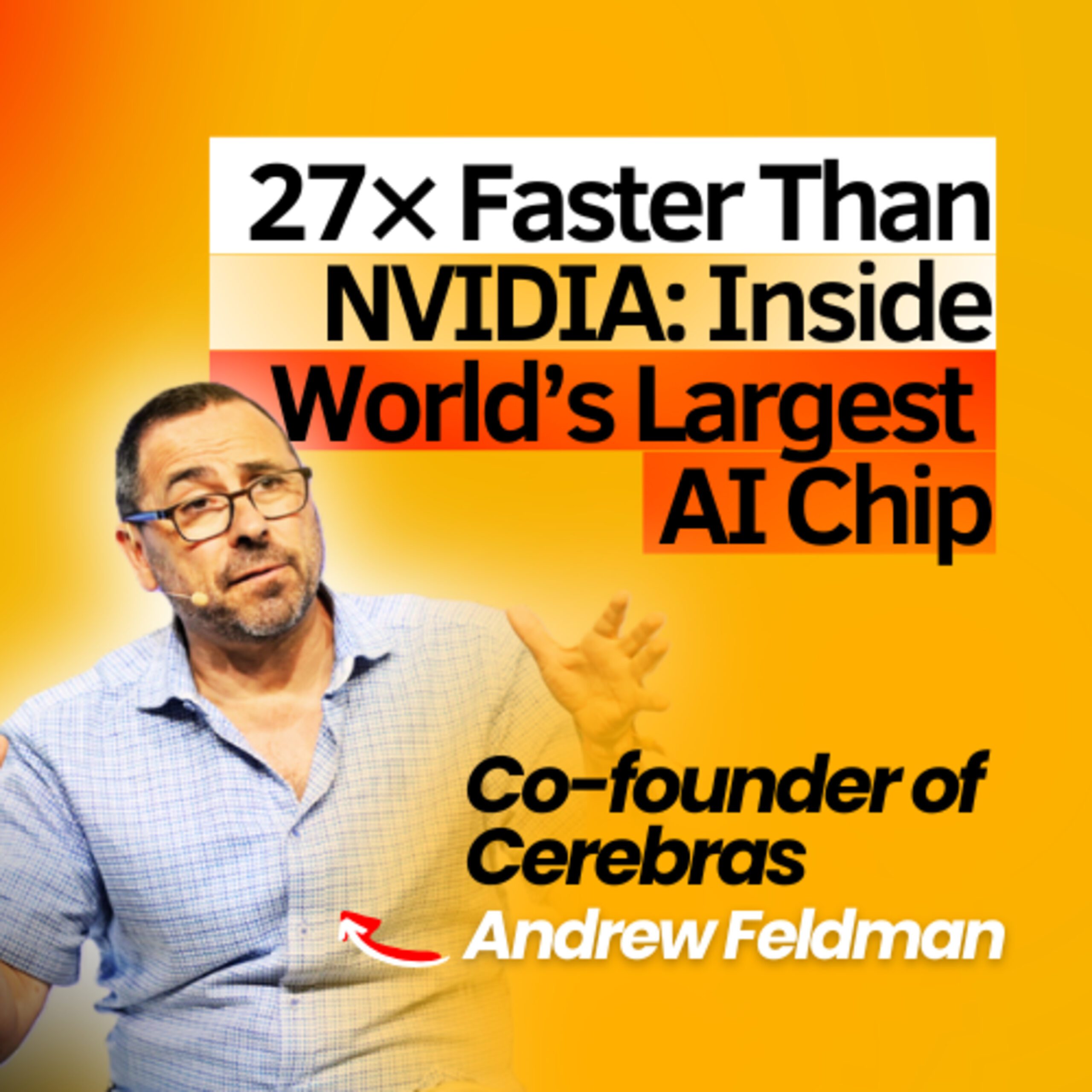 Inside Story of Building the World’s Largest AI Inference Chip | Cerebras CEO & Co-Founder Andrew Feldman